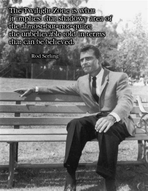 Rod Serling Twilight Zone Quotes. QuotesGram