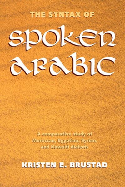 The syntax of spoken Arabic : a comparative study of Moroccan, Egyptian ...