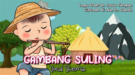 Gambang Suling Ciptaan Ki Narto Sabdo - Vocal Shema | Tembang Dolanan ...