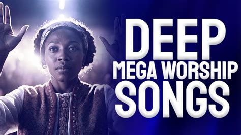 Deep Worship Songs that Will make you cry = Nigerian Christian Worship ...