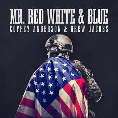 Mr. Red White and Blue (Rock Version) - Coffey Anderson & Drew Jacobs