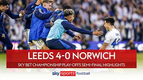 Leeds thump Norwich to reach play-off final at Wembley | Leeds 4-0 ...