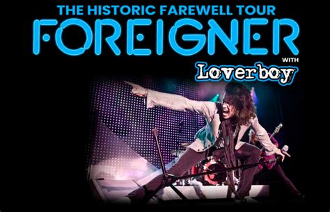 Foreigner- The Historic Farewell Tour with special guest Loverboy ...