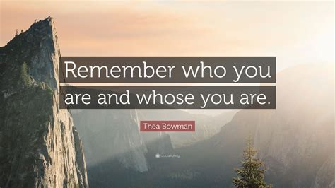 Thea Bowman Quote: “Remember who you are and whose you are.”