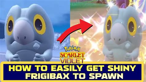 HOW TO EASILY MAKE SHINY FRIGIBAX SPAWN IN POKEMON SCARLET & VIOLET ...