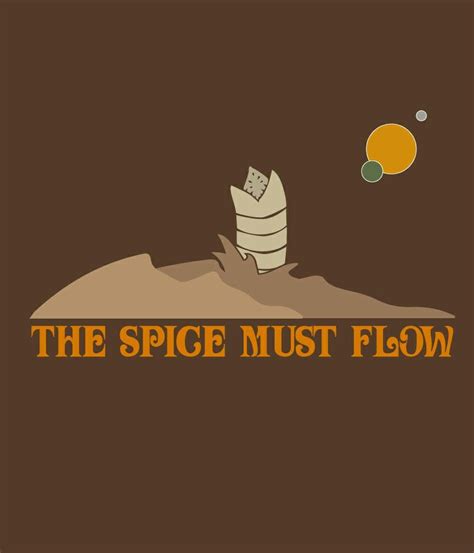 The Spice Must Flow Quote / Dune The Spice Must Flow Quote Button 1 25 ...