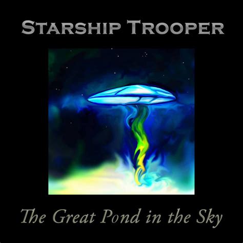 The Great Pond in the Sky | Starship Trooper