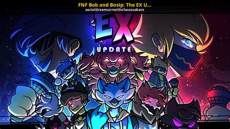 FNF Bob and Bosip: The EX Update (Reuploaded) [Friday Night Funkin'] [Mods]