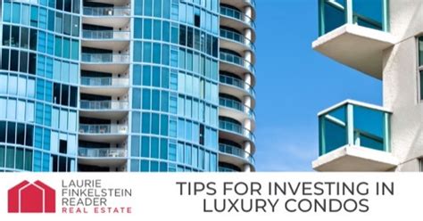 Investment Condos: 4 Tips For Luxury Condo Investments