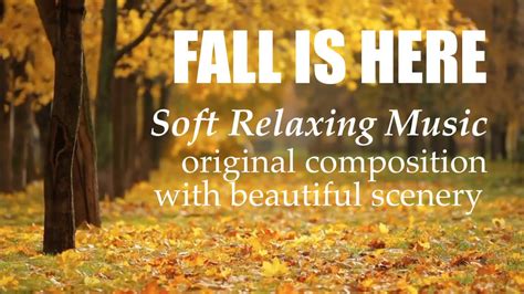 SOOTHING & RELAXING MUSIC | FALL IS HERE 🍁 | Autumn | Beautiful Scenery ...