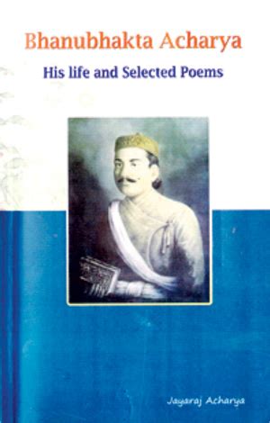 Bhanubhakta's Life & Selected Poems by Jayaraj Acharya | Bookworm ...