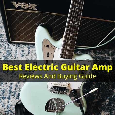 Best Electric Guitar Amp (Reviews And Buying Guide)