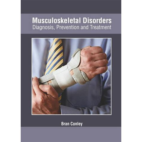 Musculoskeletal Disorders: Diagnosis, Prevention and Treatment ...