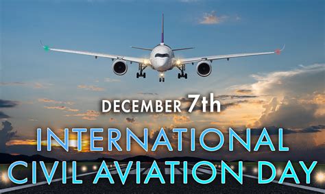 International Civil Aviation Day celebrated/observed on December 7 ...