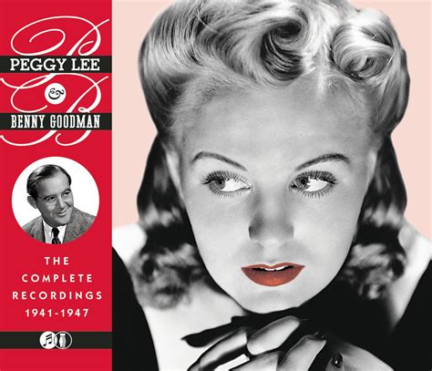 Peggy Lee, Benny Goodman - The Complete Recordings 1941-1947 - Amazon ...