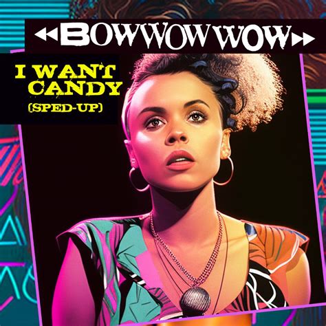 ‎I Want Candy (Re-Recorded - Sped Up) - Single - Album by Bow Wow Wow ...