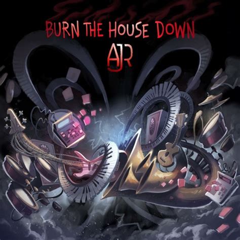 Stream Burn the House Down by AJR | Listen online for free on SoundCloud