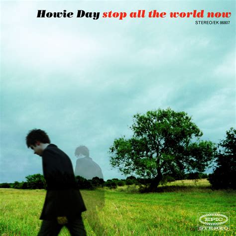 Stop All The World Now - Album by Howie Day | Spotify