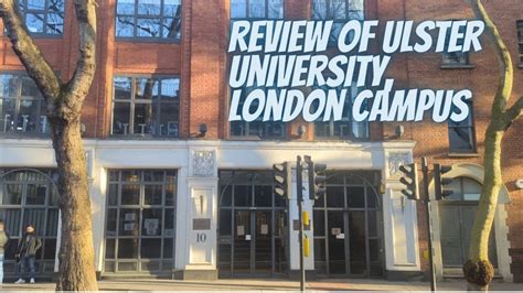 Ulster University, London Campus | Review | Pros and Cons | Is it worth ...