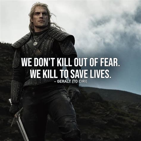 Quote from The Witcher | We don’t kill out of fear. We kill to save ...