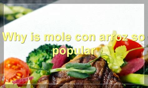 Why is mole con arroz so popular | Food Readme