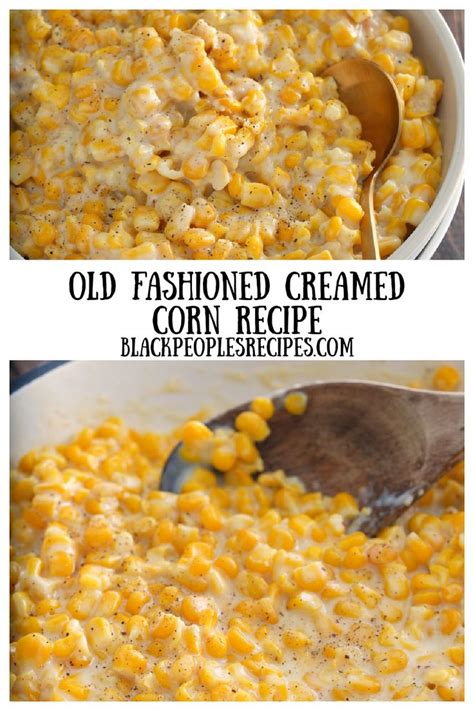 Old Fashioned Creamed Corn Recipe | Creamed corn recipes, Corn recipes ...