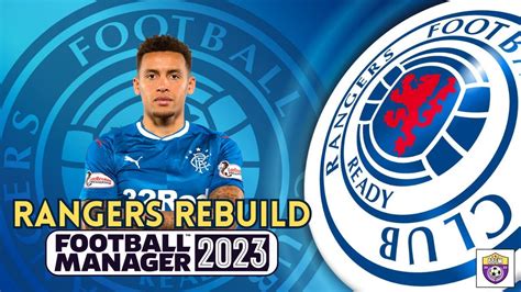 RANGERS 3 Season Rebuild | FM23 Rebuild | Football Manager 2023 - YouTube