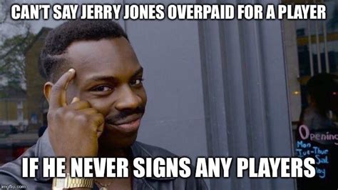 Jerry Jones logic (meme) : r/cowboys