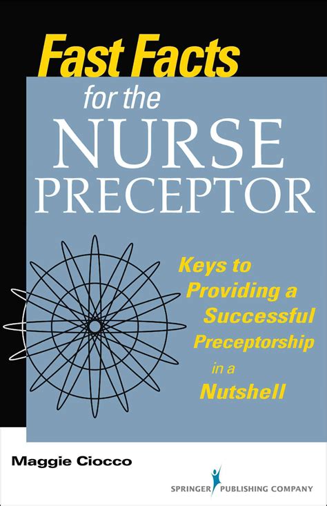 Fast Facts for the Nurse Preceptor: Keys to Providing a Successful ...