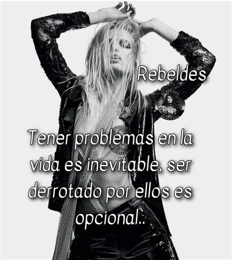 Rebeldes | Frases rebeldes, Frases maravillosas, Frases sabias