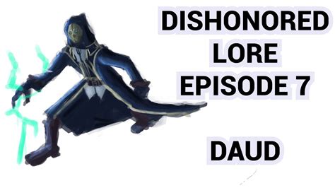 Dishonored Lore - Episode 7 - Flooded District The Story Of Daud - YouTube