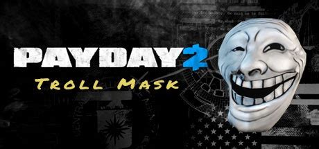 Buy PAYDAY 2 - Troll Mask Steam PC Key - HRKGame.com