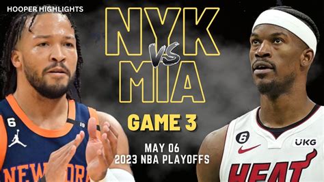 New York Knicks vs Miami Heat Full Game 3 Highlights | May 6 | 2023 NBA ...