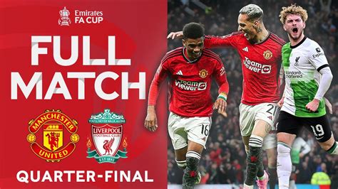 FULL MATCH | Manchester United V Liverpool | Quarter-final | Emirates ...