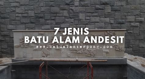 7 Jenis Batu Alam Andesit | Mengispirasi Langsung ! - JUAL BATU ALAM ...