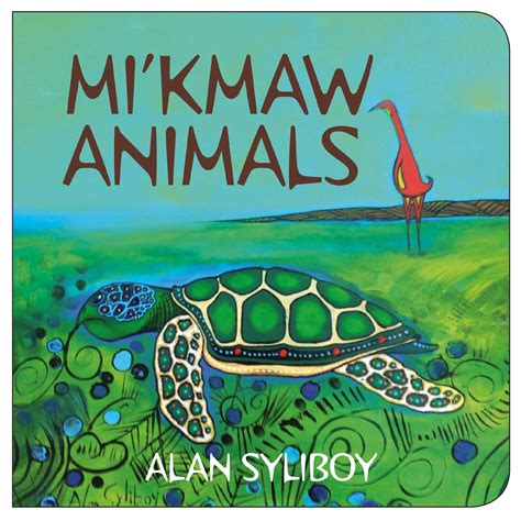 Mi'kmaw Animals by Alan Syliboy | Goodreads