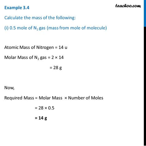 Calculate the mass of (i) 0.5 mole of N2 gas (ii) 0.5 mole of N atoms