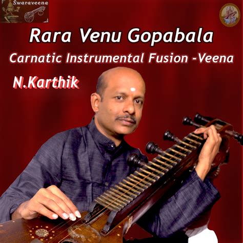 Ra Ra Venu Gopabala | Carnatic Music | Veena Instrumental | Veena ...