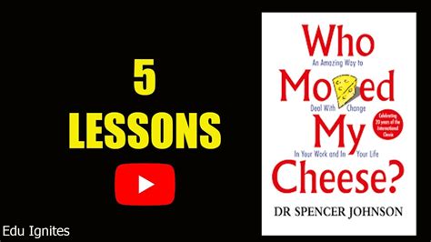 What are the 5 Lessons from the Book Who Moved My Cheese? By Edu ...