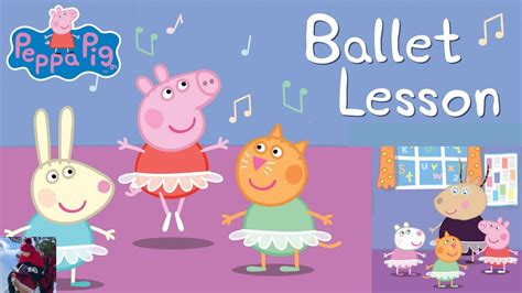 👯 Read Aloud: PEPPA PIG - BALLET LESSON | Children Books | Peppa Pig ...