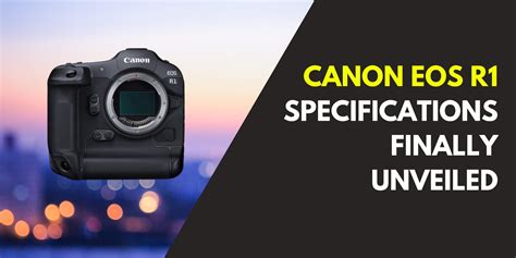 Story Build-Up: Canon EOS R1 Specifications Finally Unveiled - CamerasGuy