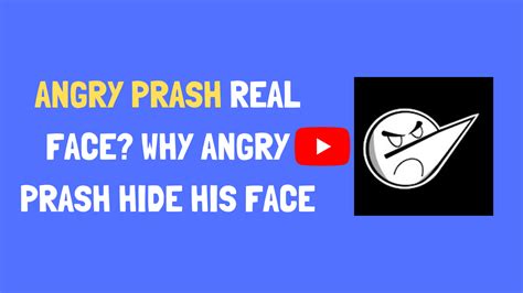 Angry Prash Real Face? Why Angry Prash Hide His Face - Sach Daily