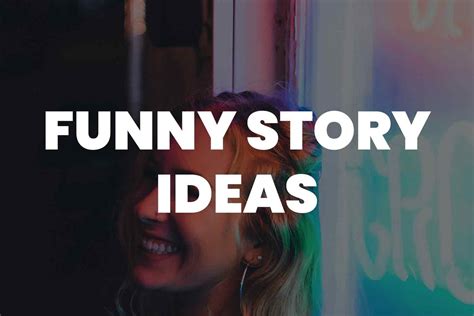 101 Funny Story Ideas That Will Blow Your Mind