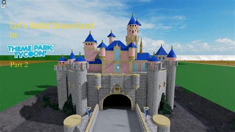 Let's Build Disneyland in Theme Park Tycoon 2 Part 2 - YouTube