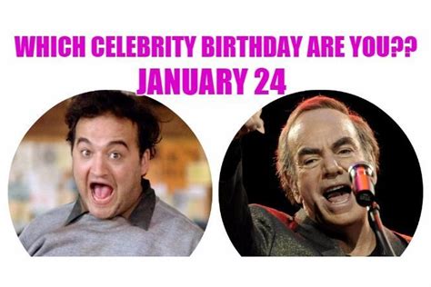 January 24: Which celebrity birthday are you?