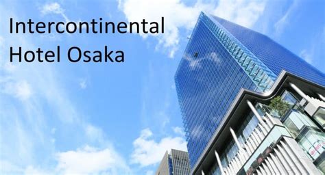 Intercontinental Hotel Osaka: The Height of Luxury - The True Japan