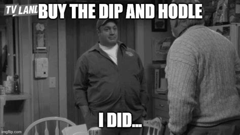 Buy the dip - Imgflip