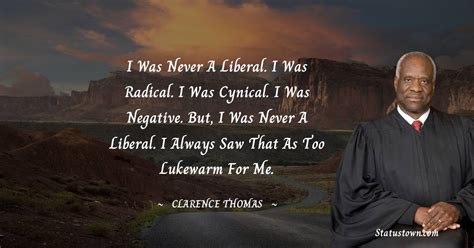 20+ Clarence Thomas Quotes Images