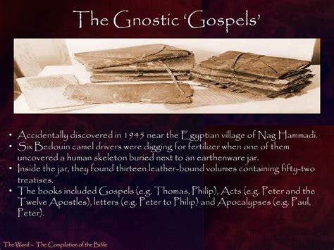 The Gnostic „Gospels‟ • Accidentally