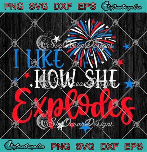 I Like How She Explodes Fireworks SVG - 4th Of July Couple Trendy SVG ...